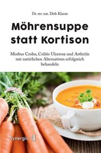 Möhrensuppe statt Kortison - Mit natürlichen Alternativen erfolgreich behandeln